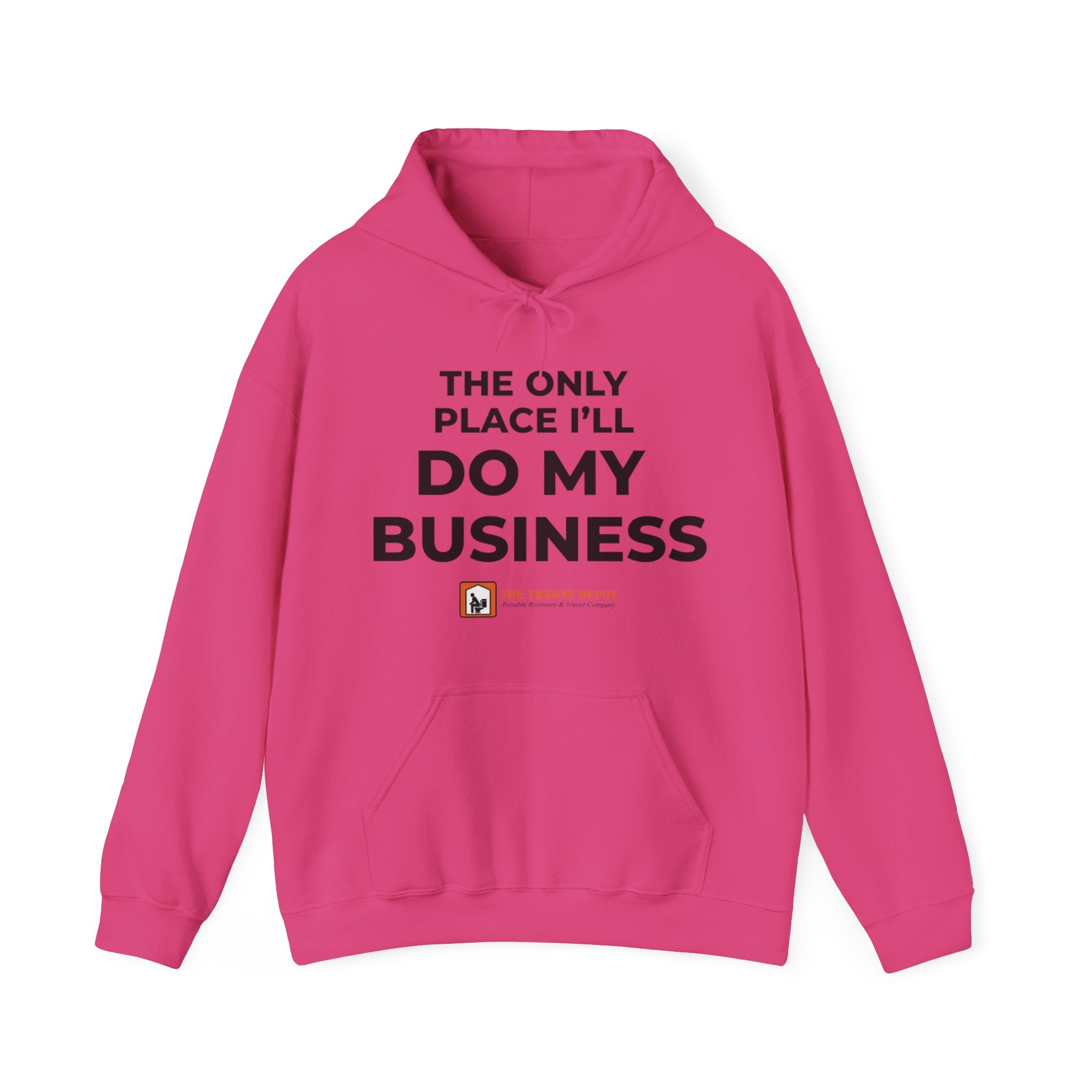 The Only Place I'll Do My Business Hoodie | Throne Depot Sweatshirt
